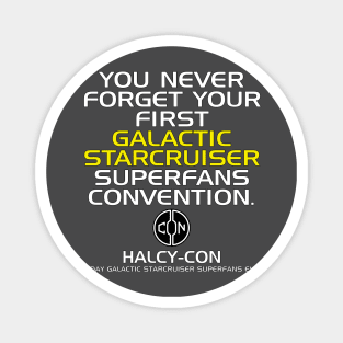 Halcy-Con - You Never Forget Your First... Magnet